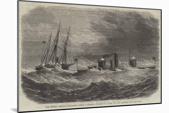 The Federal Ironclad Monadnock Towing a Disabled Gun-Boat in a Storm Off Cape Hatteras-null-Mounted Giclee Print