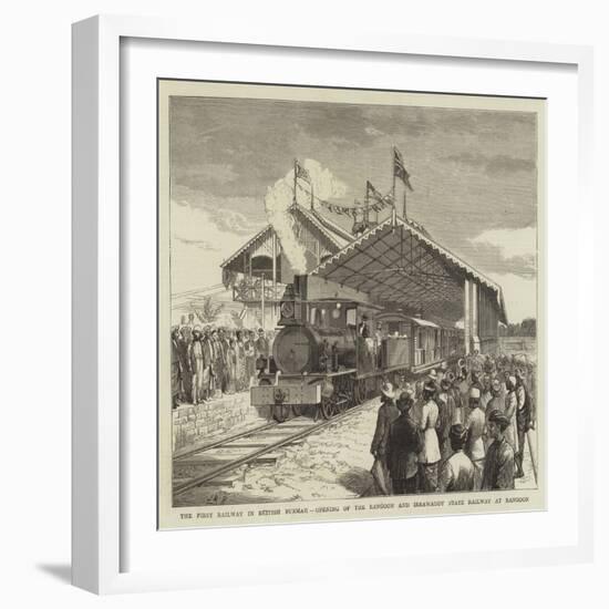 The First Railway in British Burmah, Opening of the Rangoon and Irrawaddy State Railway at Rangoon-null-Framed Giclee Print