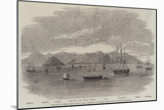The Fleet in China under Admiral Jones Assembled Off Kintang Prior to the Occupation of Chusan-null-Mounted Giclee Print