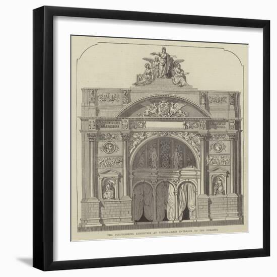 The Forthcoming Exhibition at Vienna, Main Entrance to the Building-null-Framed Giclee Print