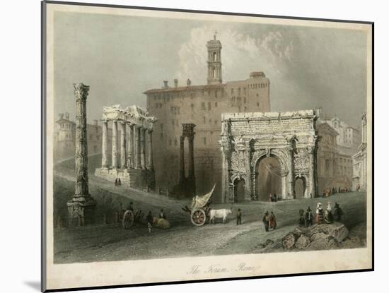 The Forum- Rome, Italy-W.H. Bartlett-Mounted Art Print