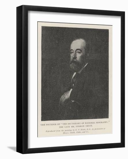 The Founder of The Dictionary of National Biography, the Late Mr George Smith-George Frederick Watts-Framed Giclee Print