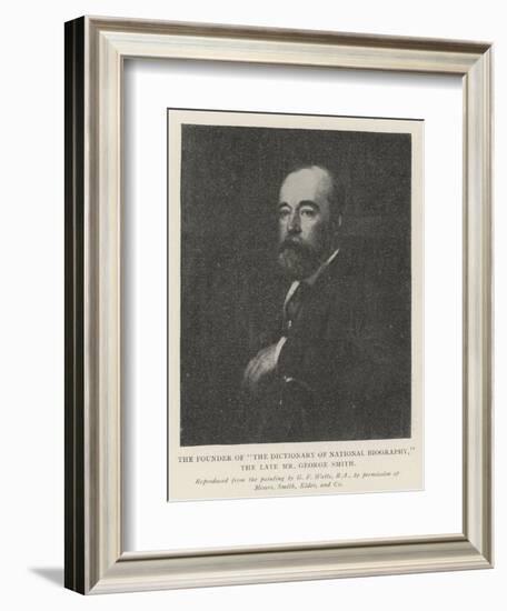 The Founder of The Dictionary of National Biography, the Late Mr George Smith-George Frederick Watts-Framed Giclee Print