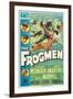 The Frogmen, 1951, Directed by Lloyd Bacon-null-Framed Giclee Print
