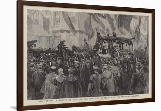 The Funeral of Kossuth at Buda-Pest, the Procession on its Way to the Kerepeser Cemetery-null-Framed Giclee Print