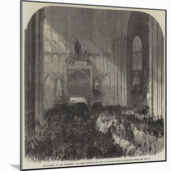 The Funeral of Lord Palmerston, the Clergy Receiving the Body at the West Door of Westminster Abbey-null-Mounted Giclee Print