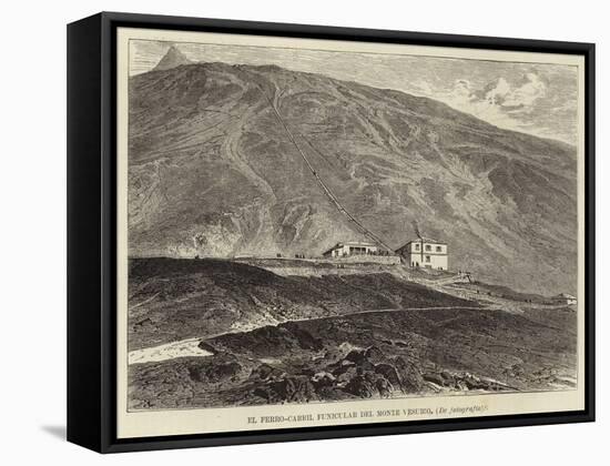 The Funicular Railway of Mount Vesuvius-null-Framed Stretched Canvas