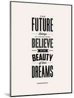 The Future Belongs to Those Who Believe (Eleanor Roosevelt)-Brett Wilson-Mounted Art Print