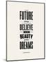 The Future Belongs to Those Who Believe (Eleanor Roosevelt)-Brett Wilson-Mounted Art Print