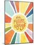 The Future Is Bright-Dina June-Mounted Art Print