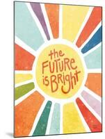 The Future Is Bright-Dina June-Mounted Art Print