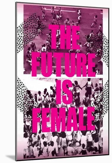 The Future Is Female - Pink-null-Mounted Poster