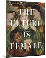 The Future is Female-Eccentric Accents-Mounted Giclee Print