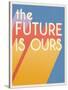 The Future is Ours I Bright-Janelle Penner-Stretched Canvas
