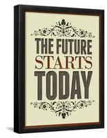 The Future Starts Today Poster-null-Framed Poster