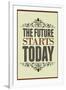 The Future Starts Today-null-Framed Art Print