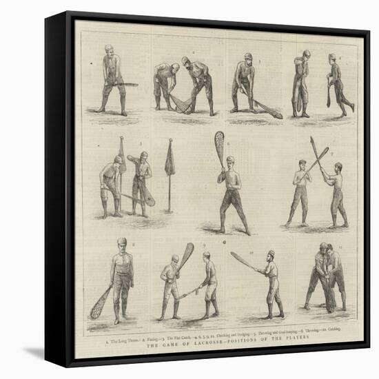 The Game of Lacrosse, Positions of the Players-null-Framed Stretched Canvas