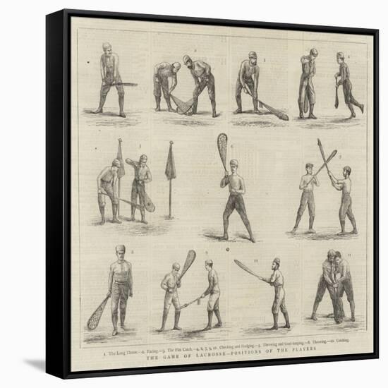 The Game of Lacrosse, Positions of the Players-null-Framed Stretched Canvas