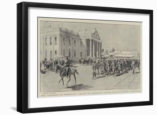 The Garrison of Kimberley, Parade of Kimberley Rifles before Colonel Kekewich-Frederic De Haenen-Framed Giclee Print