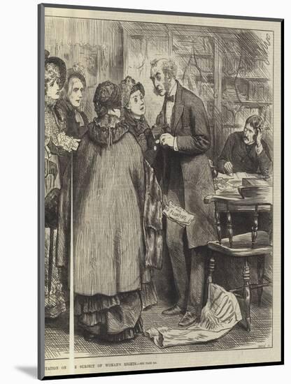 The General Election, a Deputation on the Subject of Woman's Rights-Frederick Barnard-Mounted Giclee Print