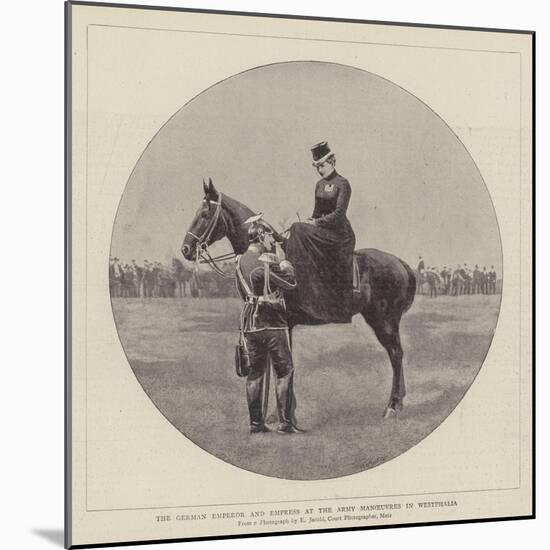 The German Emperor and Empress at the Army Manoeuvres in Westphalia-null-Mounted Giclee Print