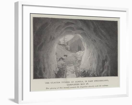 The Glacier Tunnel at Albula, in East Switzerland, Completed 28 May-null-Framed Giclee Print