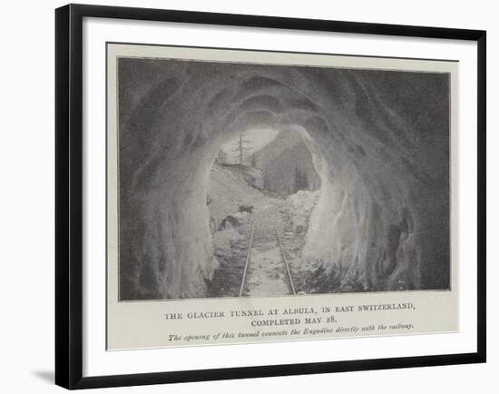 The Glacier Tunnel at Albula, in East Switzerland, Completed 28 May-null-Framed Giclee Print