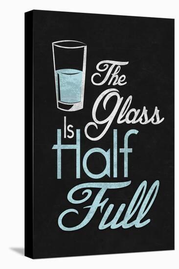 The Glass Is Half Full Plastic Sign-null-Stretched Canvas