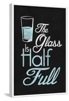 The Glass Is Half Full-null-Framed Poster