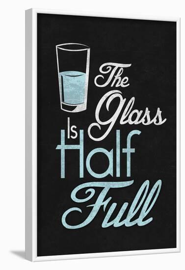 The Glass Is Half Full-null-Framed Poster