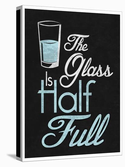 The Glass Is Half Full-null-Stretched Canvas