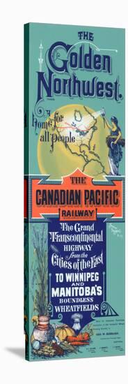 The Golden Northwest, Home for All People, The Canadian Pacific Railway-null-Stretched Canvas