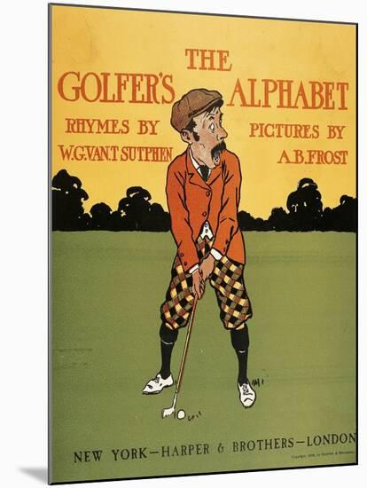 The Golfer's Alphabet-Arthur Burdett Frost-Mounted Giclee Print