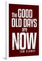 The Good Old Days are Now Tom Clancy-null-Framed Poster