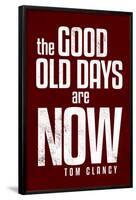 The Good Old Days are Now Tom Clancy-null-Framed Poster