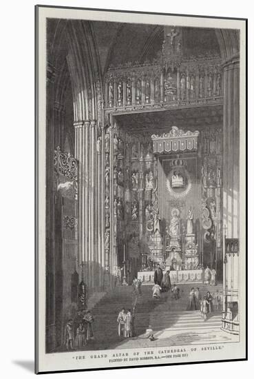 The Grand Altar of the Cathedral of Seville-David Roberts-Mounted Giclee Print