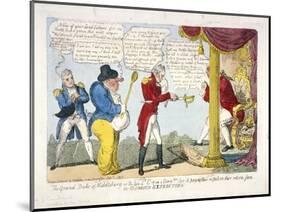 The Grand Duke of Middleburg or Late Ld. C-T-M and Commdore Cur-T's Paying their Respects..., 1809-George Cruikshank-Mounted Giclee Print