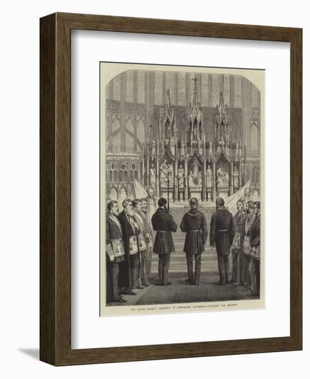 The Grand Masonic Ceremony in Gloucester Cathedral, Unveiling the Reredos-null-Framed Giclee Print