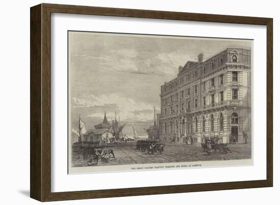 The Great Eastern Railway Terminus and Hotel at Harwich-null-Framed Giclee Print