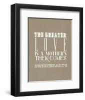 The Greater Love Is A Mothers-null-Framed Giclee Print