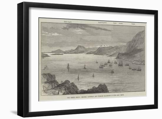 The Greek Crisis, British, Austrian, and Turkish Squadrons in Suda Bay, Crete-null-Framed Giclee Print