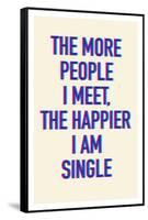 The Happier I Am Single-null-Framed Stretched Canvas