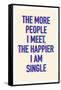 The Happier I Am Single-null-Framed Stretched Canvas