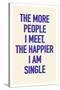 The Happier I Am Single-null-Stretched Canvas