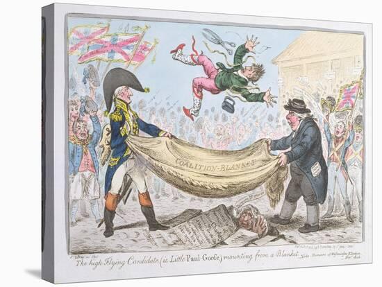 The High Flying Candidate (I.E Little Paul Goose) Mounting from a Blanket, Published by Hannah…-James Gillray-Stretched Canvas
