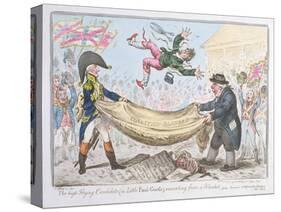 The High Flying Candidate (I.E Little Paul Goose) Mounting from a Blanket, Published by Hannah…-James Gillray-Stretched Canvas