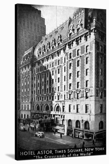 The Hotel Astor, Times Square, New York, C1930S-null-Stretched Canvas