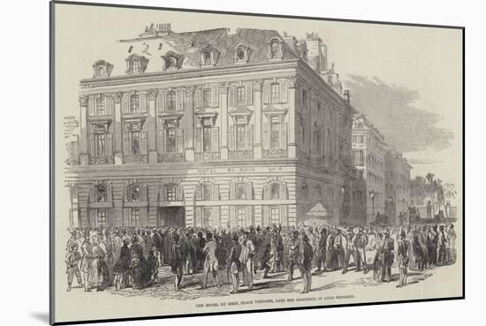 The Hotel Du Rhin, Place Vendome, Late the Residence of Louis Napoleon-null-Mounted Giclee Print