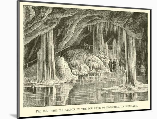 The Ice Saloon in the Ice Cave of Dobschau in Hungary-null-Mounted Giclee Print