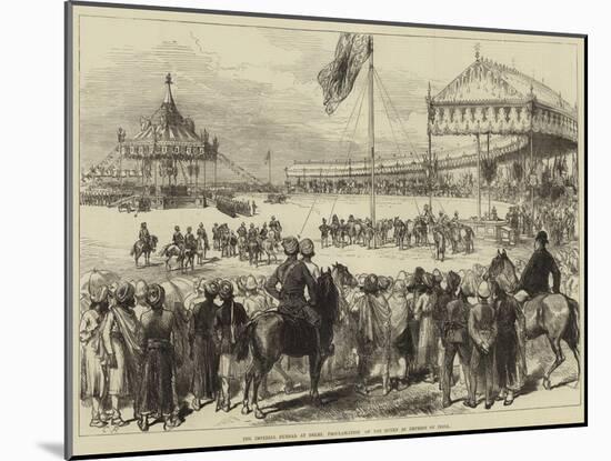 The Imperial Durbar at Delhi, Proclamation of the Queen as Empress of India-null-Mounted Giclee Print